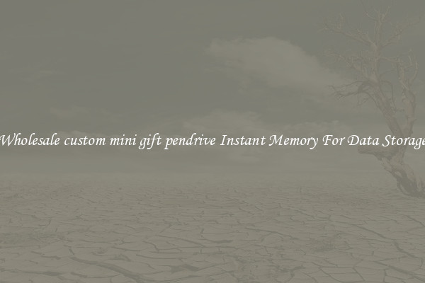 Wholesale custom mini gift pendrive Instant Memory For Data Storage