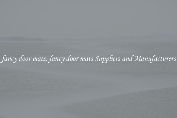 fancy door mats, fancy door mats Suppliers and Manufacturers