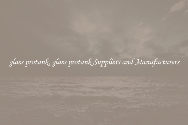 glass protank, glass protank Suppliers and Manufacturers