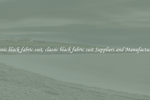 classic black fabric suit, classic black fabric suit Suppliers and Manufacturers