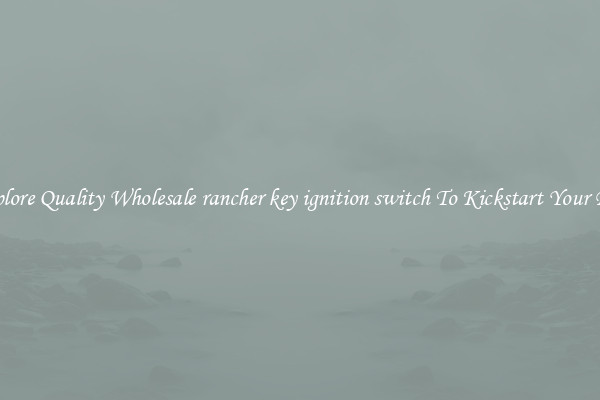 Explore Quality Wholesale rancher key ignition switch To Kickstart Your Ride