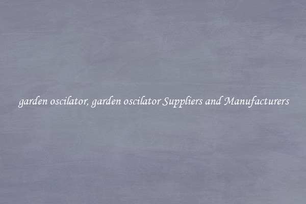 garden oscilator, garden oscilator Suppliers and Manufacturers