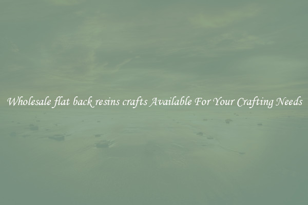 Wholesale flat back resins crafts Available For Your Crafting Needs