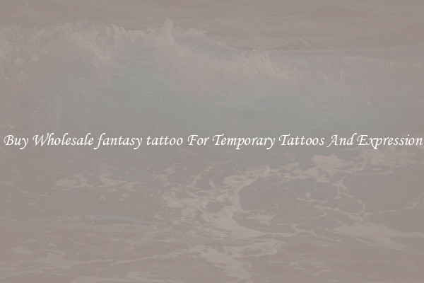 Buy Wholesale fantasy tattoo For Temporary Tattoos And Expression