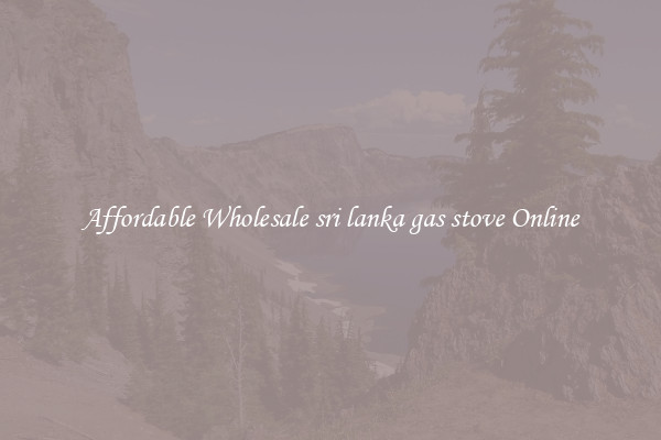 Affordable Wholesale sri lanka gas stove Online