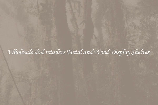 Wholesale dvd retailers Metal and Wood Display Shelves 