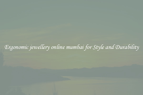 Ergonomic jewellery online mumbai for Style and Durability