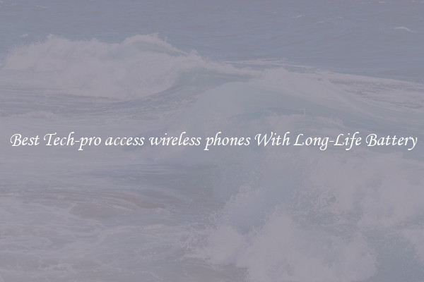 Best Tech-pro access wireless phones With Long-Life Battery
