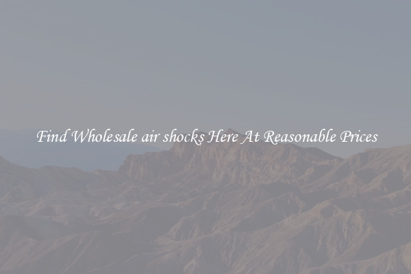Find Wholesale air shocks Here At Reasonable Prices
