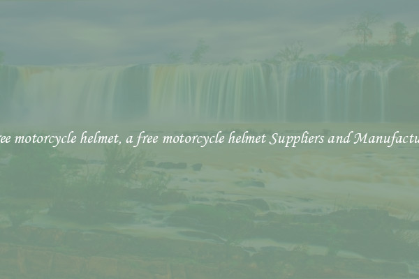 a free motorcycle helmet, a free motorcycle helmet Suppliers and Manufacturers