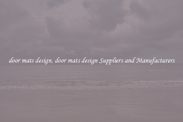 door mats design, door mats design Suppliers and Manufacturers