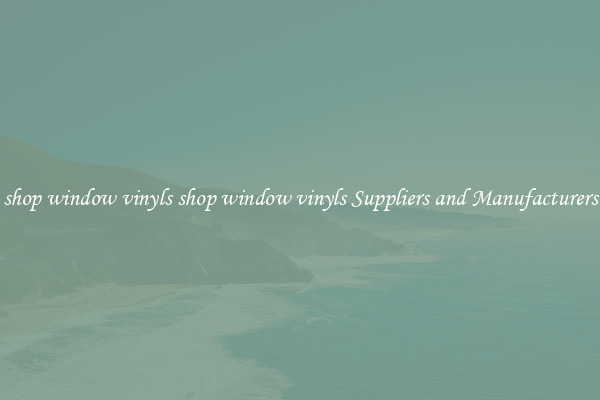shop window vinyls shop window vinyls Suppliers and Manufacturers