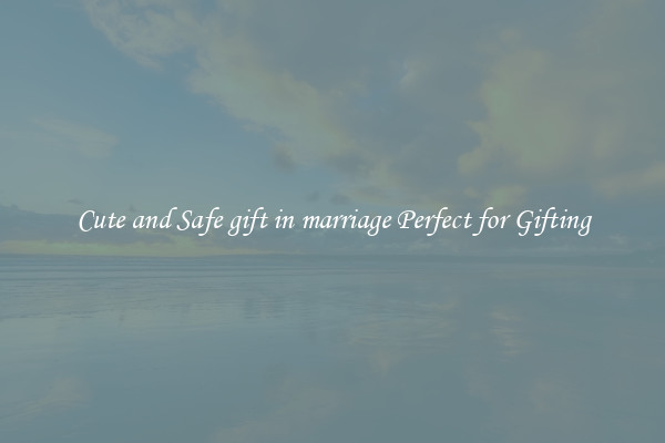 Cute and Safe gift in marriage Perfect for Gifting