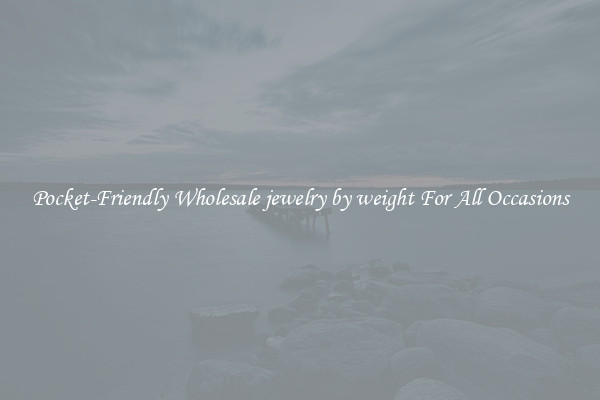 Pocket-Friendly Wholesale jewelry by weight For All Occasions
