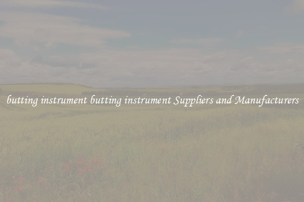 butting instrument butting instrument Suppliers and Manufacturers