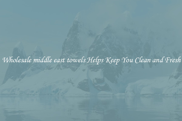 Wholesale middle east towels Helps Keep You Clean and Fresh