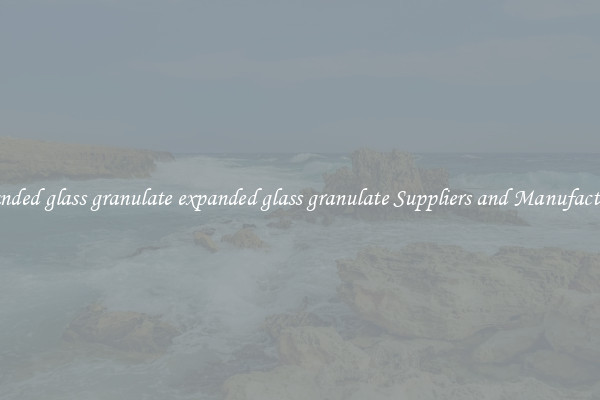 expanded glass granulate expanded glass granulate Suppliers and Manufacturers
