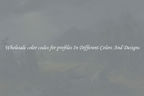 Wholesale color codes for profiles In Different Colors And Designs