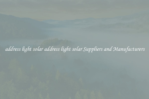 address light solar address light solar Suppliers and Manufacturers