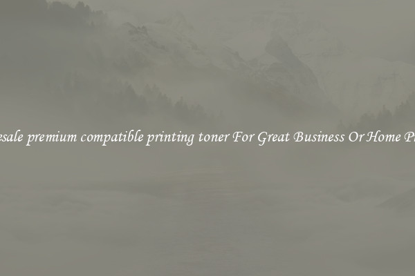 Wholesale premium compatible printing toner For Great Business Or Home Printing