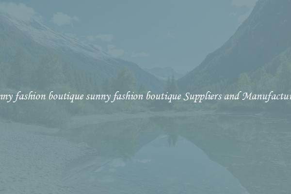 sunny fashion boutique sunny fashion boutique Suppliers and Manufacturers